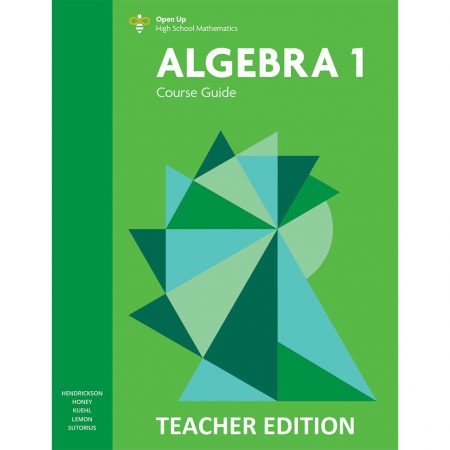Open Up High School Math, Algebra 1 Teacher Course